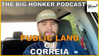 The Big Honker Podcast: Public Land - California- CJ Correia