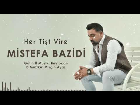 mistefa bazidi her tist vire