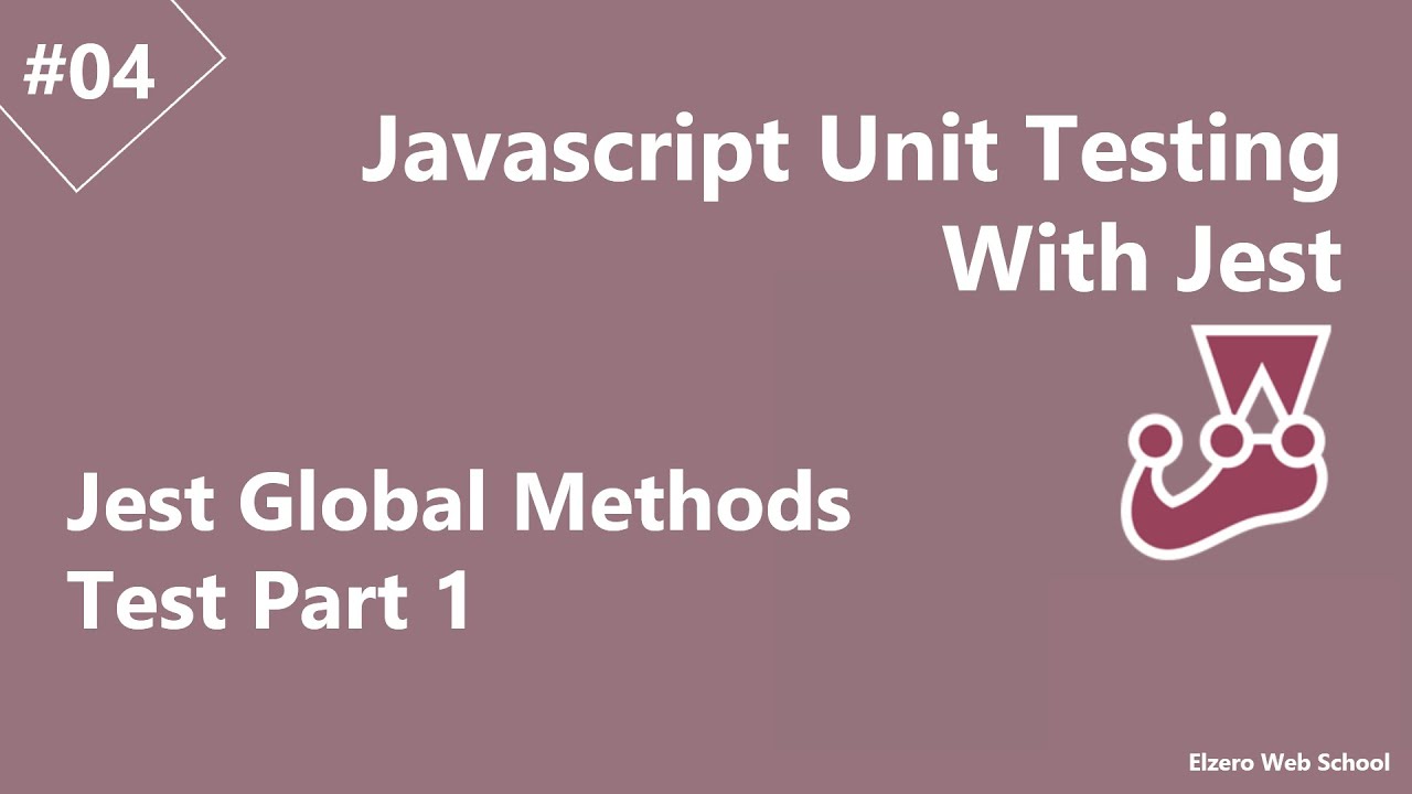 Learn Jest JS Unit Testing in Arabic#04-Jest Global Methods Test Part1