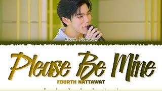 【Fourth Nattawat】Please Be Mine (อยู่เฉยๆก็น่ารัก)