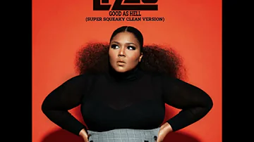 Lizzo - Good as Hell (feat. Ariana Grande) (Super Squeaky Clean Version)