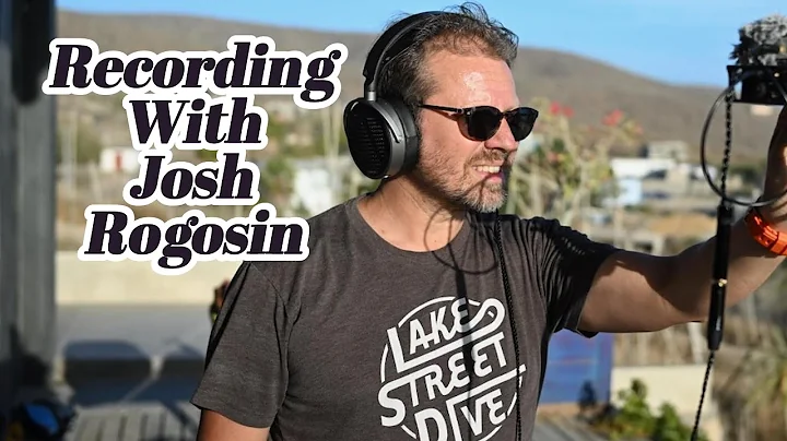 Recording Music with Josh Rogosin
