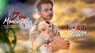 Kaulah Syurga | Lia Aziz & Khai Bahar | 7 Hari Mencintaiku 3