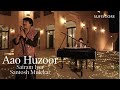 Aao Huzoor | Sairam Iyer | Santosh Mulekar | Sufiscore | New Music Video