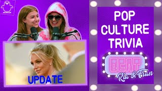Britney Spears Update + Pop Culture Trivia - Full Episode