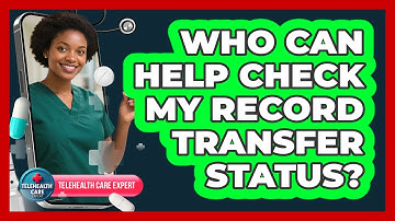 Who Can Help Check My Record Transfer Status?