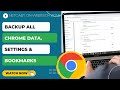 How to backup all chrome data settings bookmarks  can we export all chrome settings