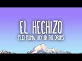 Peso Pluma, Ovy On The Drums - EL HECHIZO  || Lyrics Harris