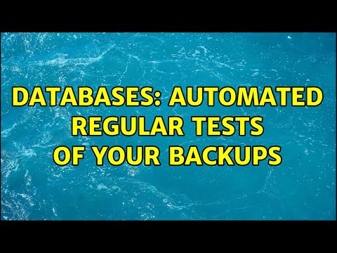 Databases: Automated regular tests of your backups (3 Solutions!!)