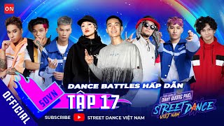 STREET DANCE TẬP 17 ĐẶC BIỆT: Showcase Khách Mời & Dance Battles Hấp Dẫn