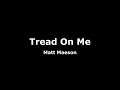 Tread On Me-Matt Maeson Lyrics