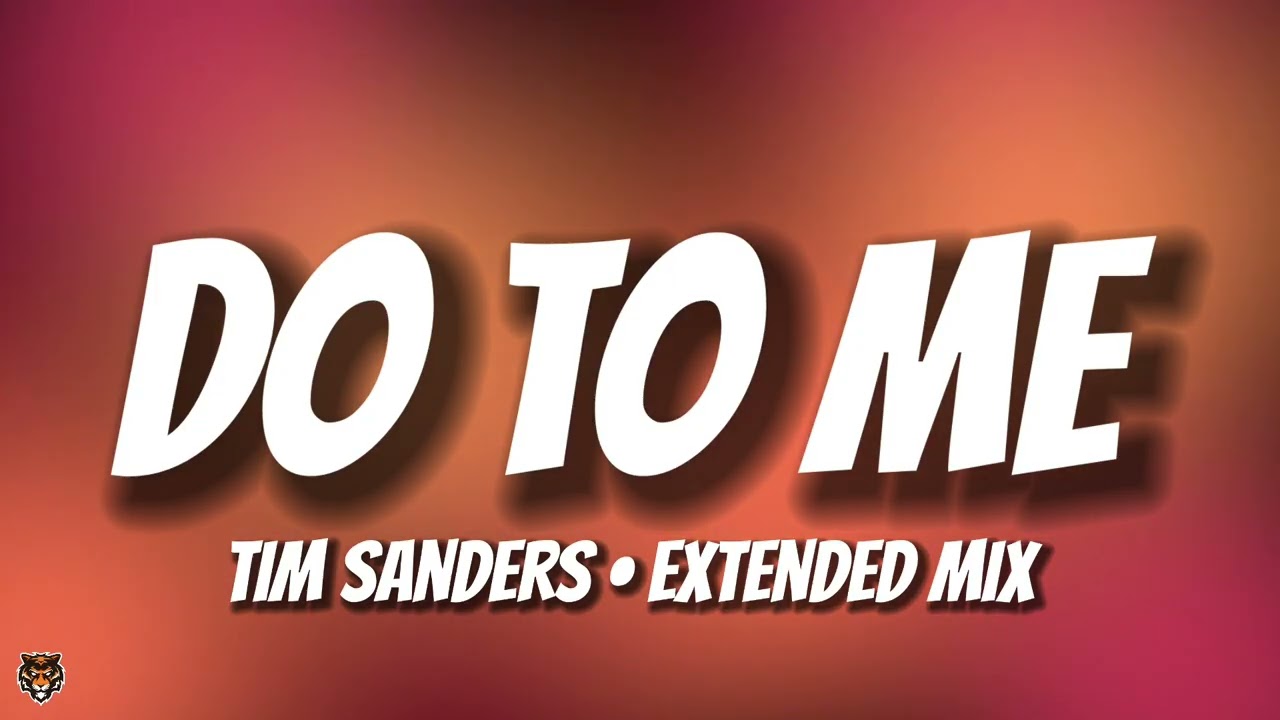 Tim Sanders - Do To Me (Viral House Extended Mix)