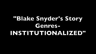Blake Snyder's Story Genres: Institutionalized