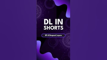 DL in Shorts | Ep-8 Dropout Layers