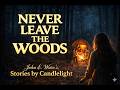 Never Leave the Woods | Original Scary Story Narration