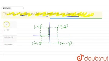 The locus of a point, equidistant from the coordinate axes is _______ | 9 | LOCUS | MATHS | PEAR...