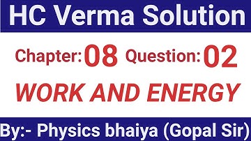 H.C. Verma Solutions - Work and Energy - Chapter 8, Question 2
