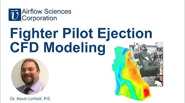 Fighter Pilot Ejection CFD Modeling with Dr. Kevin Linfield, P.E.