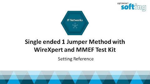 Single ended 1 jumper method with WireXpert and MMEF test kit - Setting Reference (iv)