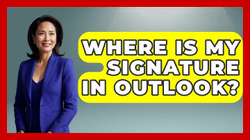 Where Is My Signature In Outlook? - TheEmailToolbox.com