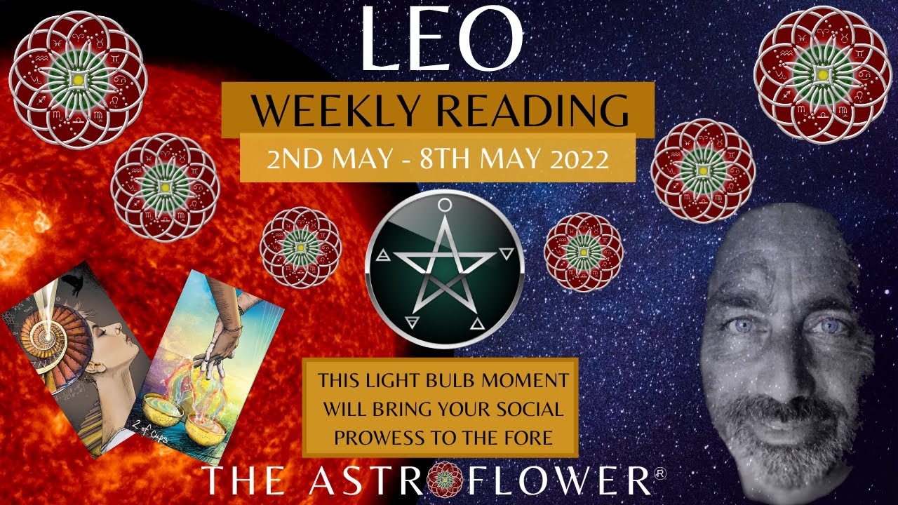 LEO TAROT WEEKLY 2ND-8TH MAY 2022 *THIS LIGHT BULB MOMENT WILL BRING YOUR SOCIAL PROWESS TO THE FORE