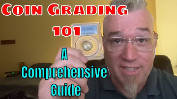Coin Grading 101: A Comprehensive Guide to Grading US Coins
