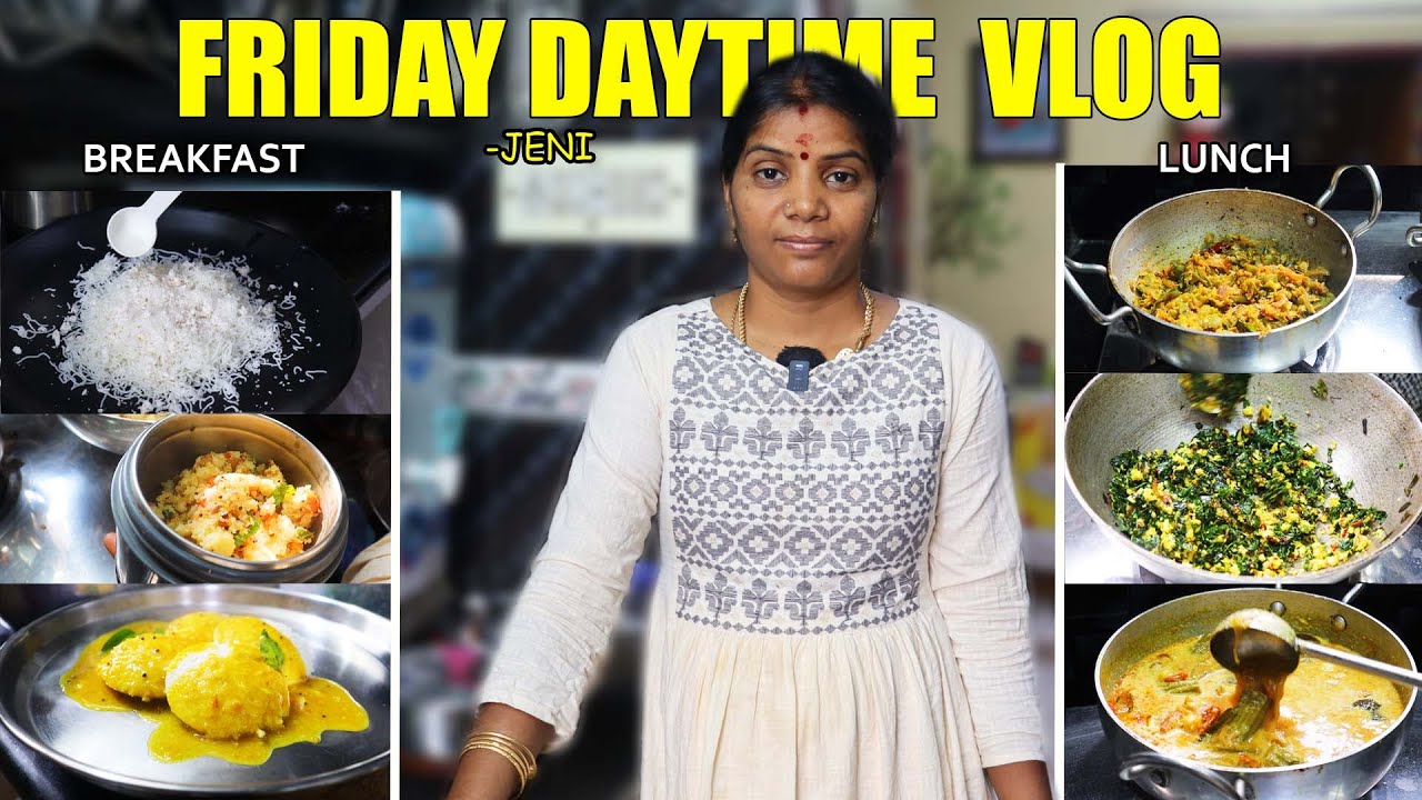 வித விதமா விரைவான வெள்ளி விருந்து | FRIDAY BREAKFAST LUNCH | JENI
