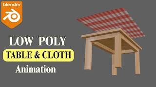 How to Create a Low Poly Table & Cloth Animation in Blender #3d #table