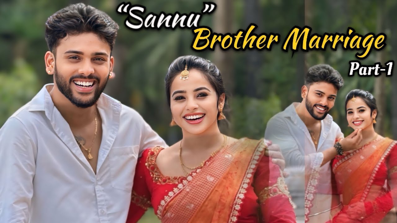 Brother Marriage (Part-1) @sannumunnu  #cutepair #marriagevlog #brother #sannumunnu #vlogfeed 