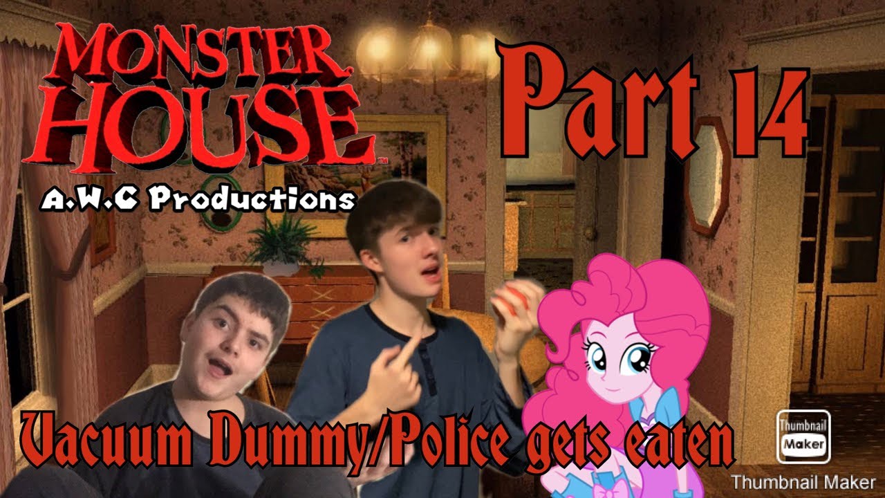 “Monster House” (A.W.C Style 2022) Part 14 Vacuum Dummy/Police Gets