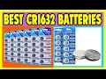 Top 5 Best CR1632 Batteries 2021