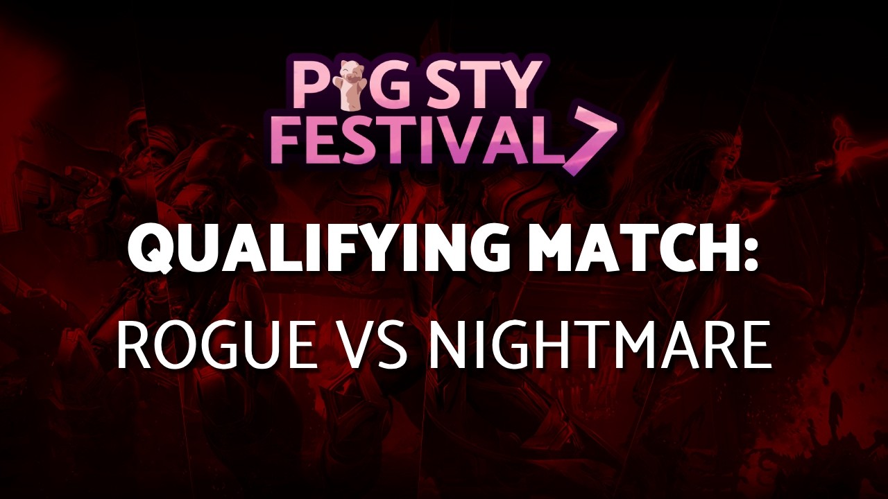 PiGFest 7.0 Qualifying Match: ROGUE vs NIGHTMARE (Bo5 ZvP)