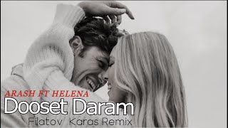 Arash feat Helena - Dooset Daram (Filatov & Karas Remix)  I  Unofficial Video