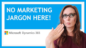 Microsoft Dynamics 365 For Beginners | D365 Basics, Explained in Plain English