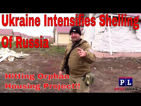 Ukraine Shells Russian Orphan  Housing Project In Russia