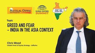 Greed and Fear - India in the Asia context by Chris Wood at #MOGPS