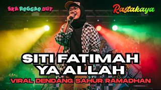 Download Lagu SITI FATIMAH YA ALLAH - VIRAL DENDANG SAHUR RAMADHAN - SKA REGGAE MP3