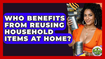 Who Benefits From Reusing Household Items at Home? | The Upcycle Lab