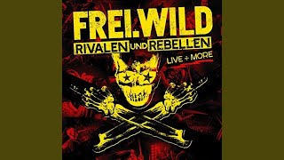 Video thumbnail of "Frei.Wild - Es geht hier um mein Leben (Live)"