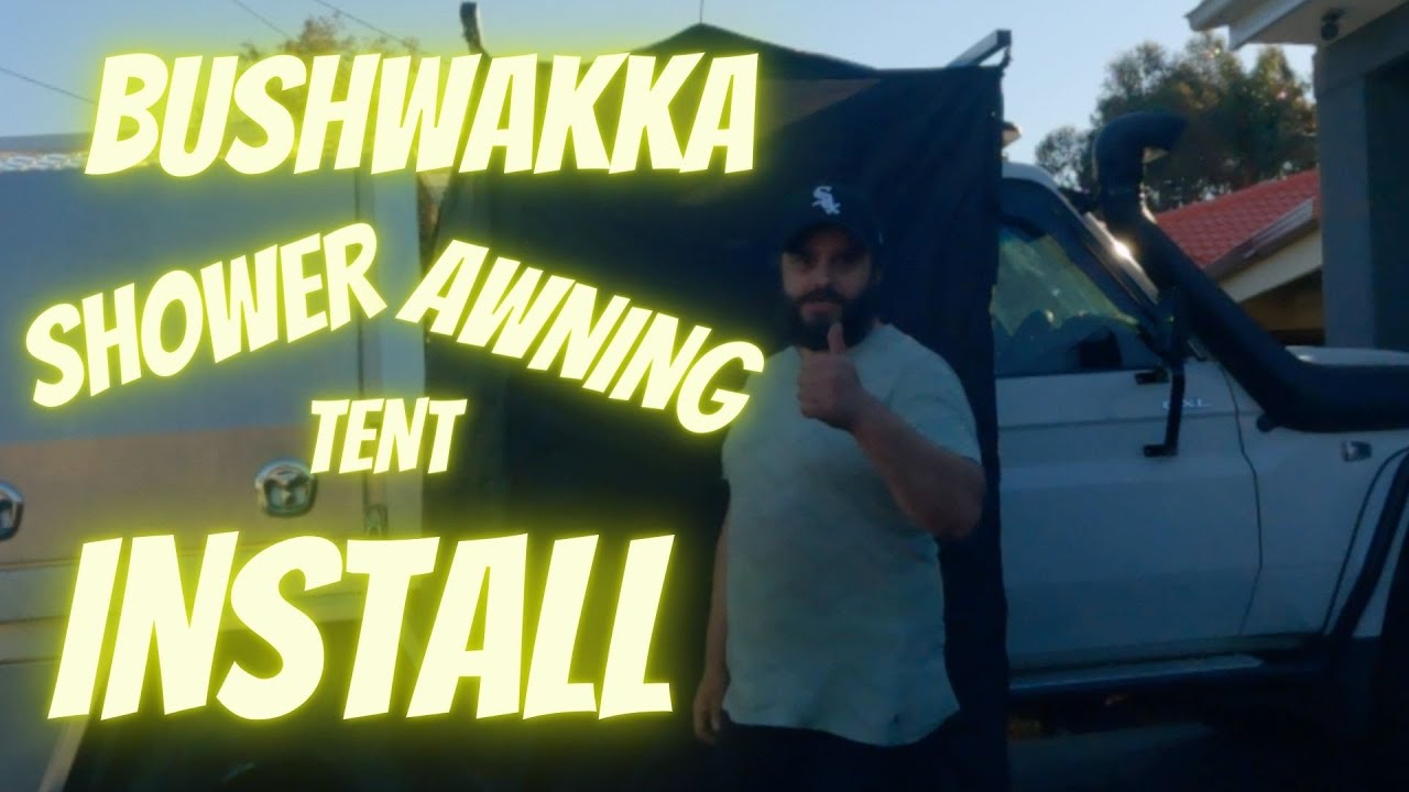 BUSHWAKKA SHOWER TENT AWNING INSTALL