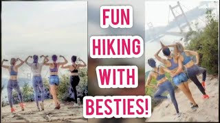 Fun Hiking With Besties!