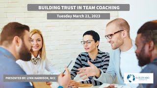 Trust in Team Coaching. Presented by Lynn Harrison, MCC