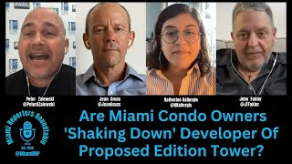 Are Miami Condo Owners "Shaking Down" The Developer Of The Proposed Edition Tower?