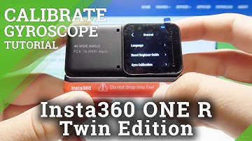 How to Calibrate Gyroscope in Insta360 One R Twin Edition