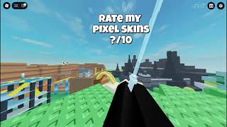 rate my pixel skins ?/10
