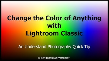How to Change the Color of Anything in Lightroom Classic