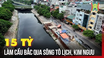 Hà Nội xây thêm cầu thép qua sông Tô Lịch để giảm ùn tắc | Tin tức