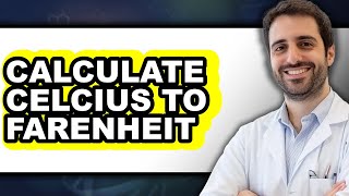 How To Calculate Celsius To Fahrenheit (Only Way)