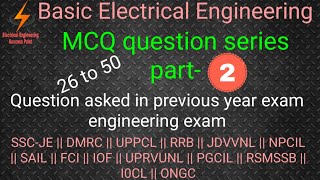 Basic Electrical Engineering MCQ part-2 for Upcoming EE Exam SSC-JE || SAIL || UPPCL || DMRC || RRB.