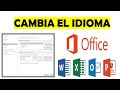 Cómo cambiar el Idioma del Paquete de Office. Cambia cualquier idioma, interfaz y ortografía.